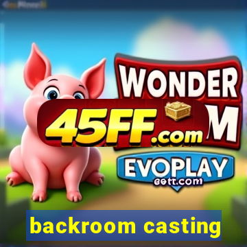 backroom casting